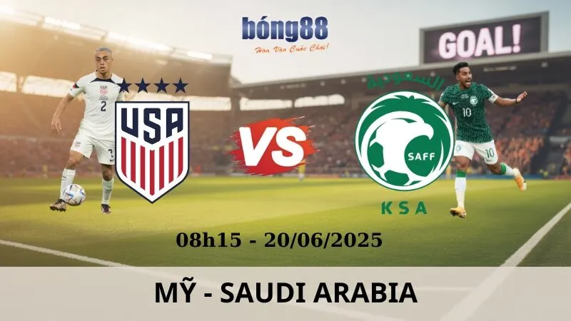 Nhận Định Bóng Đá - Mỹ vs Saudi Arabia 20/06/2025