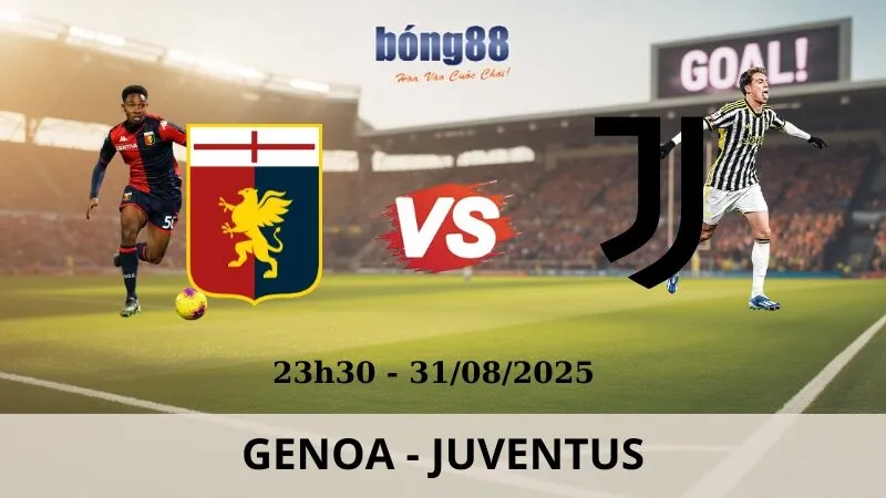 Soi Kèo Bóng Đá - Genoa vs Juventus 31/08/2025 Soi Kèo Bóng Đá - Genoa vs Juventus 31/08/2025
