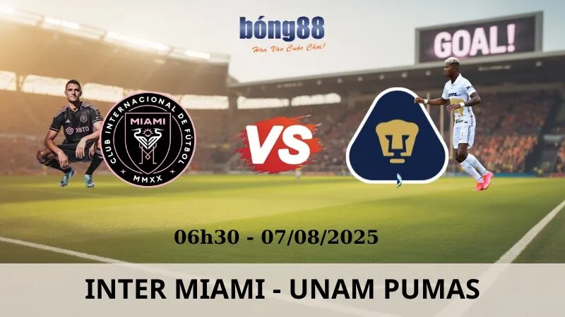 Soi Kèo Bóng Đá - Inter Miami vs UNAM Pumas 07/08/2025 Soi Kèo Bóng Đá - Inter Miami vs UNAM Pumas 07/08/2025